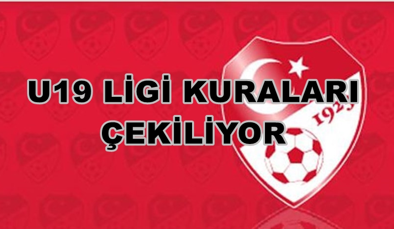 U19/1 Ligi kuraları çekiliyor