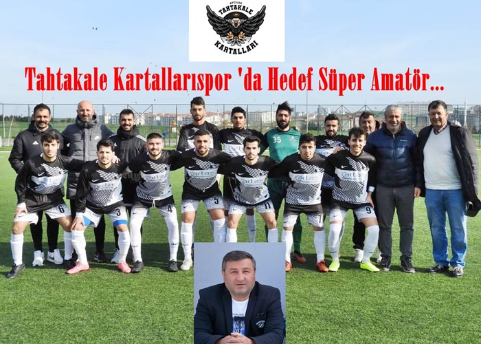 Tahtakale Kartallarısporda hedef Süper Amatör