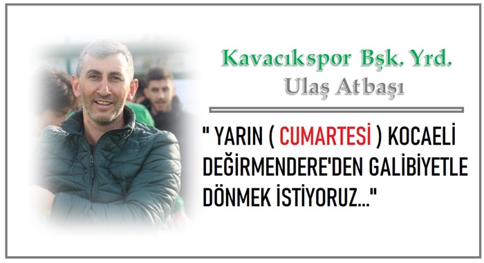 Kavacıkspor Değirmendere maçına hazır