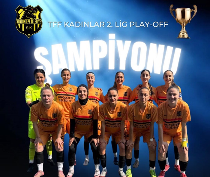 Sancaktepe Belediye Spor Kadın Takımı TFF Kadınlar 1. Ligi’ne Yükseldi!