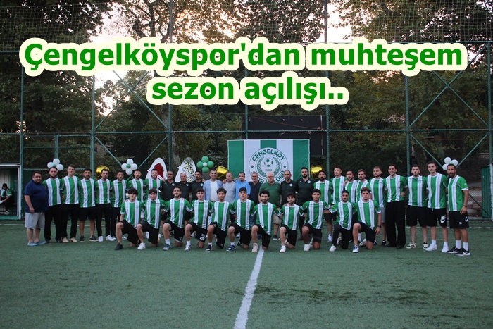 Çengelköyspor’da Sezon Açılışı Futbol Şölenine Dönüştü