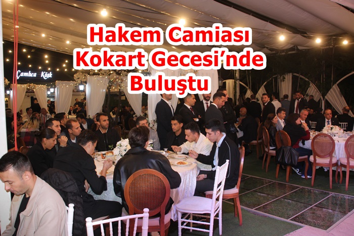 Hakem Camiası Kokart Gecesi’nde Buluştu
